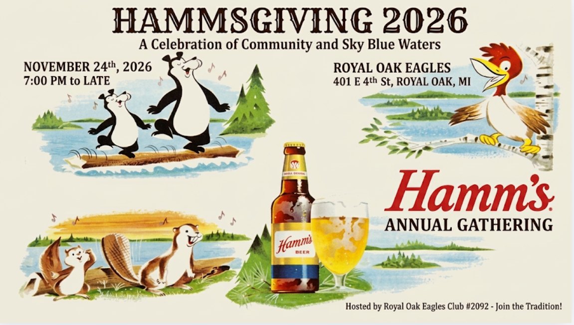 Hammsgiving 2026 flyer: a celebration of community and sky blue waters, Hamm's annual gathering, November 24, 2026, 7:00 PM to late, Royal Oak Eagles, 401 E 4th St, Royal Oak, MI